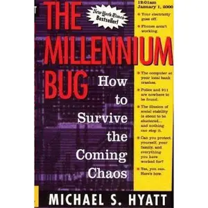 USED-The Millennium Bug : How to Survive the Coming Chaos by Michael S. Hyatt (Hardcover)