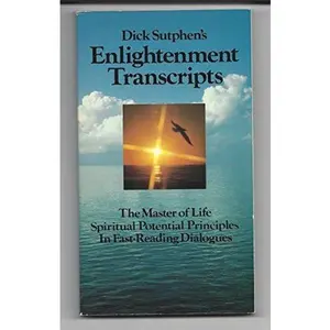 USED-Dick Sutphen's Enlightenment Transcripts by Dick Sutphen (Paperback)