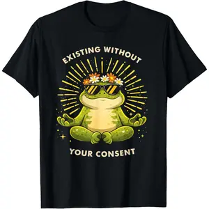 Existing Without Your Consent T-Shirt