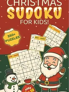 Christmas Sudoku for Kids 350 Fun Festive Puzzles Ages 7-12 4x4 6x6 9x9 Easy Medium Hard Challenges Screen Free Holiday Fun Paperback