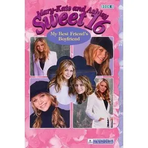 USED-Mary-Kate & Ashley Sweet 16 #6: My Best Friend's Boyfriend: (My Best Friend's Boyfriend) by Mary-Kate & Ashley Olsen (Paperback)