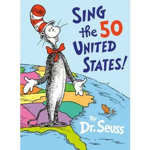 Sing the 50 United States! -- Dr Seuss, Library Binding