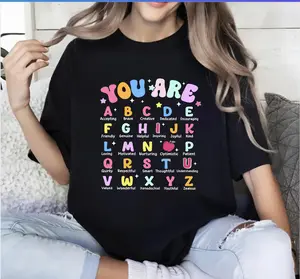 You Are Alphabet Teacher School T-shirt, Teacher Life Shirt, Back To School, Unisex T-Shirt, Gift For All