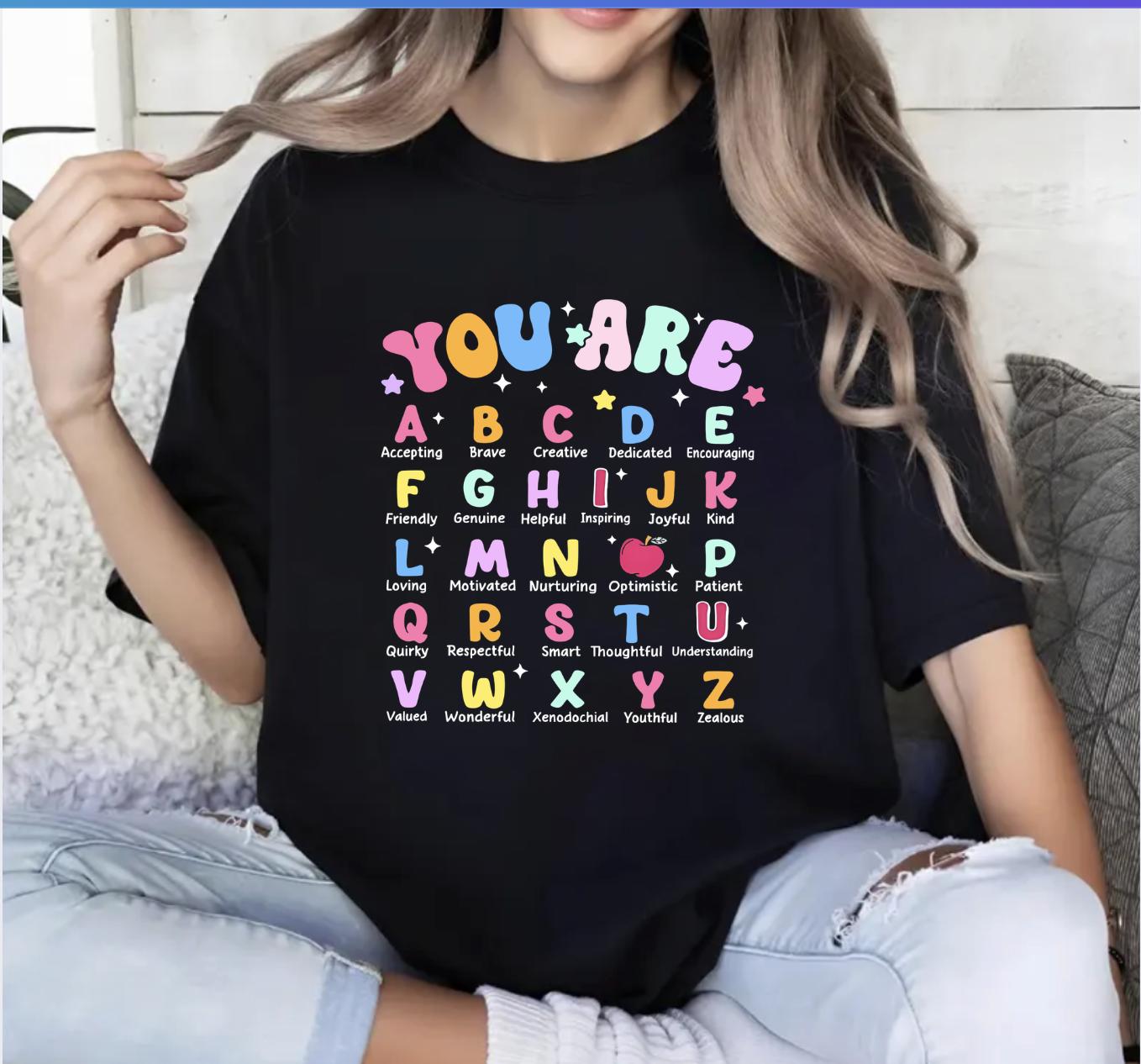You Are Alphabet Teacher School T-shirt, Teacher Life Shirt, Back To School, Unisex T-Shirt, Gift For All