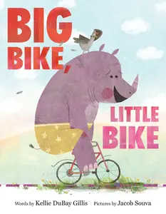 Big Bike, Little Bike by Kellie DuBay Gillis||Jacob Souva [Hardback Book]