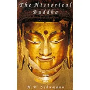 USED-The Historical Buddha: The Times, Life and Teachings of the Founder of Buddhism (Arkana) by H. W. Schumann (Paperback)