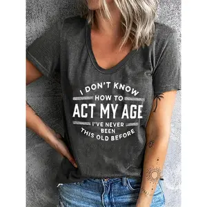 Women's Casual Crew Neck Short Sleeve T-Shirt - Quote Print "I Don't Know How to Act My Age" - 95% Polyester 5% Spandex Knit Fabric All-Season Comfort Fit Top, Shortsleeve
