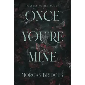 Once You're Mine by Morgan Bridges [Paperback Book]