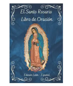 Catholic Traditional Religion Prayer Book: El Santo Rosario Complete Latin-Spanish Lado a Lado Translation Guide, Paperback (Spanish Edition)