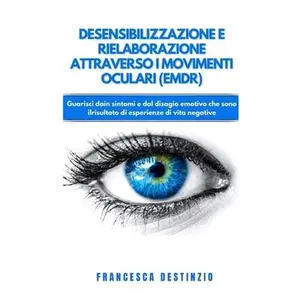 USED-Desensibilizzazione E Rielaborazione Attraverso I Movimenti Oculari (Emdr). by Destinzio, Francesca (Hardcover)