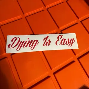 Dying is easy decal