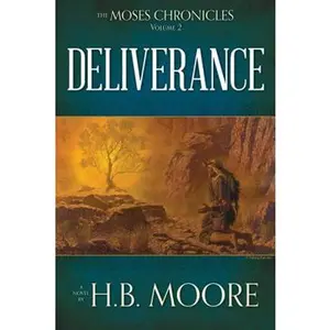 USED-The Moses Chronicles, Volume 2: Deliverance by H.B. Moore (Paperback)