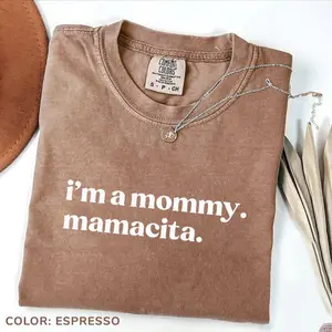 Comfort Colors I'm a Mommy Mamacita Funny Quote Meme T-Shirt, Mom Gifts, For Reality TV Fans, Trendy Humor Saying, Women's Casual Letter Print Short Sleeve Tee