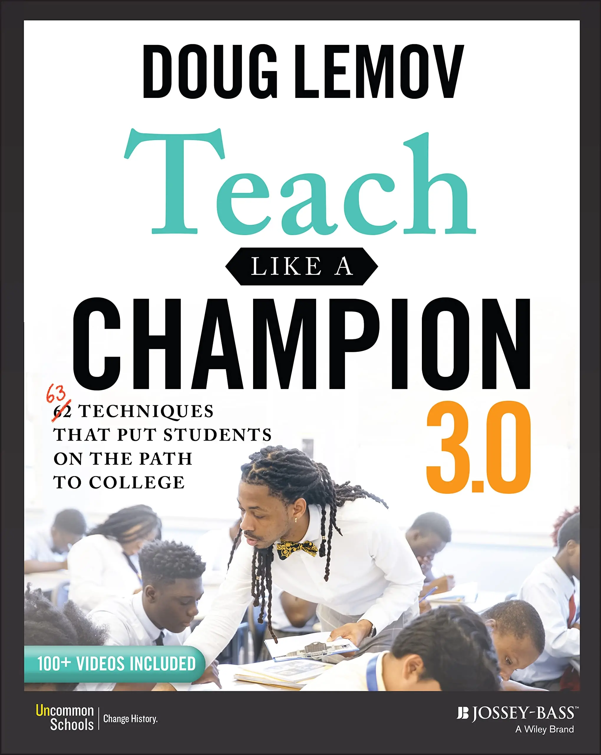 Teach Like a Champion 3.0: 63 Techniques That Put Students on the Path to College -- Doug Lemov - Paperback