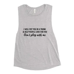 Don't Play With Me Ladies’ Muscle Tank