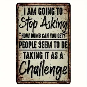 [Mother's Day Gift] Vintage Humorous Metal Tin Sign - "I Want to Stop Asking 'How Silly Are You?'" Quote, Metal Wall Decoration with Pre-Drilled Holes, Suitable for Friends