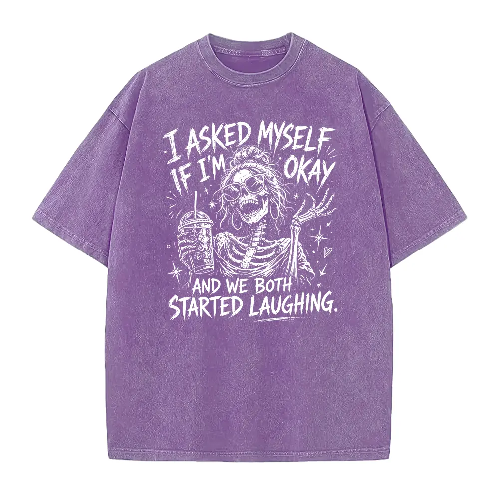 I Asked Myself T-Shirt, Gift For Sarcastic Friend Shirt, Funny Skeleton Tee