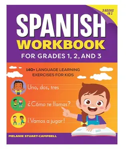 The Spanish Workbook for Grades 1, 2, and 3: 140+ Language Learning Exercises for Kids Ages 6-9 Paperback – December 28, 2021