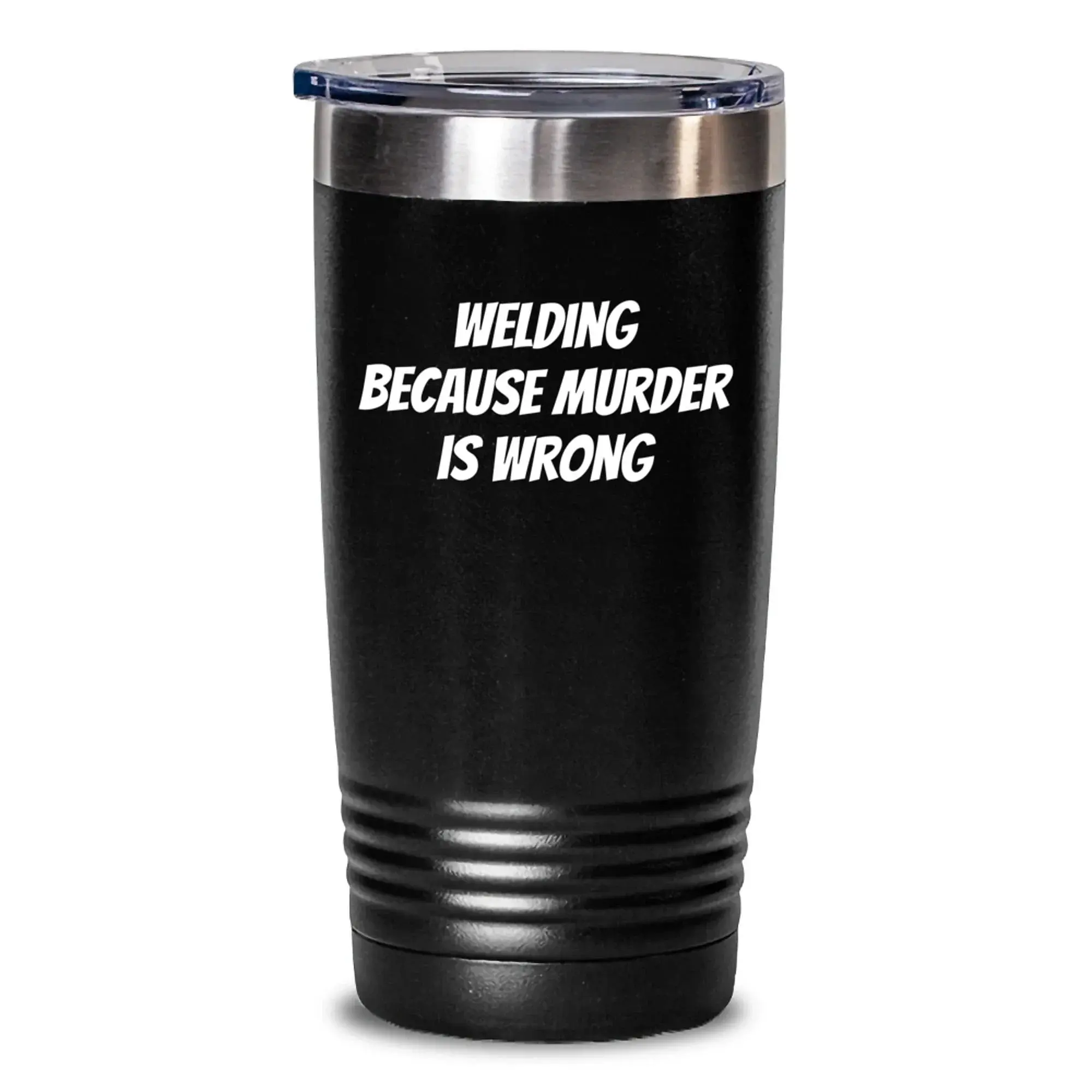 Welding Tumbler Gifts from Friends for Welding Men - Funny Quote 'Welding Because Murder Is Wrong' Christmas Unique Gifts