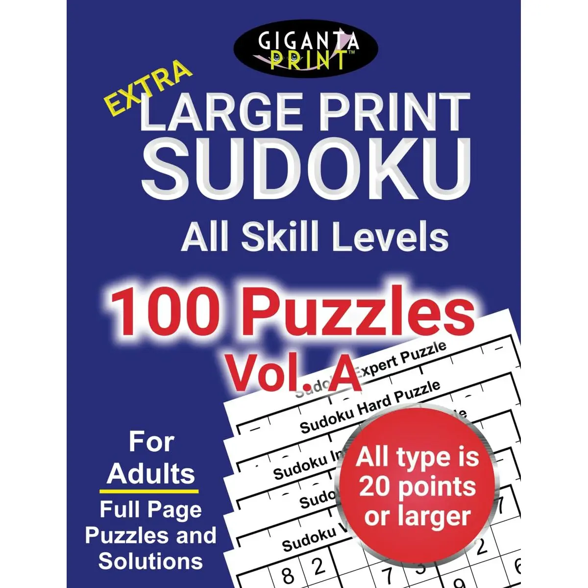 GigantaPrint Extra Large Print Sudoku, All Skill Levels, 100 Puzzles, Volume A: For Adults, Full Page Puzzles and Solutions (GigantaPrint Readable Puzzle Book Series: 100 Sudoku Puzzles) Paperback – September 18, 2024