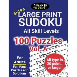 GigantaPrint Extra Large Print Sudoku, All Skill Levels, 100 Puzzles, Volume A: For Adults, Full Page Puzzles and Solutions (GigantaPrint Readable Puzzle Book Series: 100 Sudoku Puzzles) Paperback – September 18, 2024