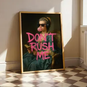 Funny Graffiti Art Print – 'Don't Rush Me' Trendy Girly Maximalist Wall Decor