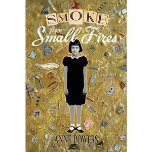 USED-Smoke from Small Fires by Powers, Anne (Paperback)