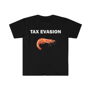 100% Cotton Tax Evasion T-Shirt, Humor T-shirt, Funny Gift, Funny Meme shirt, Unisex Offensive T-Shirt, Funny T-Shirt, Satire Shirt, Adult funny T-shirt, Gift for Woman and Man