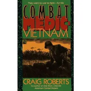 USED-Combat Medic: Vietnam: Combat Medic: Vietnam by Craig Roberts (Paperback)