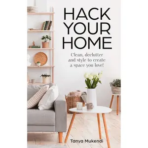 Hack Your Home: The debut book from the Queen of Hacks! Easy and Essential Tips and Inspiration for Cleaning, Organising and Improving Your Space Hardcover – March 11, 2025