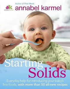USED-Starting Solids: The essential guide to your baby's first foods by Annabel Karmel (Hardcover)