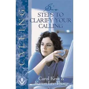 USED-Six Steps to Clarify Your Calling by Karen Lee-Thorp (Paperback)
