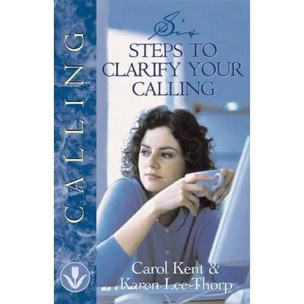 USED-Six Steps to Clarify Your Calling by Karen Lee-Thorp (Paperback)