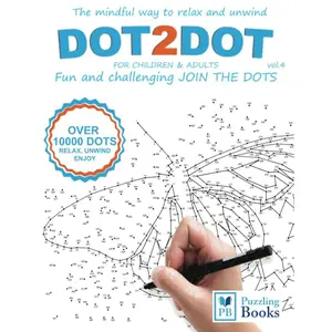 DOT-TO-DOT For Children & Adults Fun and Challenging Join the Dots: The mindful way to relax and unwind (Dot To Dot For Adults Fun and Challenging Join the Dots) Paperback – April 27, 2020