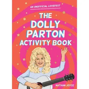 USED-The Dolly Parton Activity Book: An Unofficial Lovefest by Joyce, Nathan (Paperback)