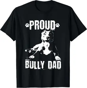 100% Cotton Bully Dad | American Bully Pitbull Dog Owner T-Shirt