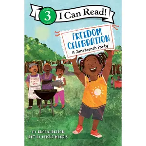 Freedom Celebration: A Juneteenth Party (I Can Read Level 3) by Angela Dalton||Keisha Morris [Hardback Book]