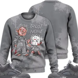 5 Wolf Grey Sweatshirt, Retro Wolf Grey 5s Outfits, Trust No One Scary Streetwear Unisex Sneaker Matching Shirts