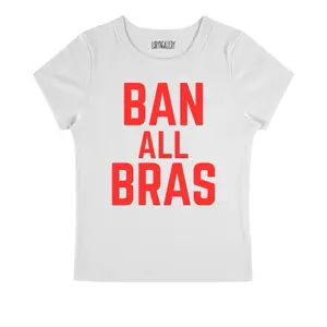 Ban all Bras baby tee – viral women’s baby tee • trendy Y2K aesthetic crop top • edgy graphic fitted tee  Womenswear Cropped