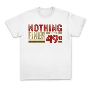 Nothing Finer Celebrating 49th Birthday With Gender Neutral Forty Niner Football T-shirt