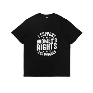 Powerful T - Shirt With Pro - Women'S Rights Message: "I Support Women’S Rights And Wrongs"