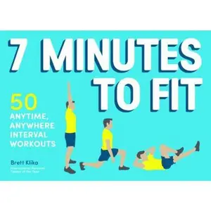 USED-7 Minutes to Fit: 50 Anytime, Anywhere Interval Workouts by Klika, Brett (Paperback)