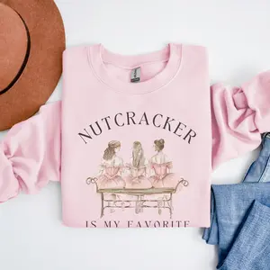 Unisex Nutcracker Is My Favorite Season Waltz of the Flowers Ballet Sweatshirt for Men and Women