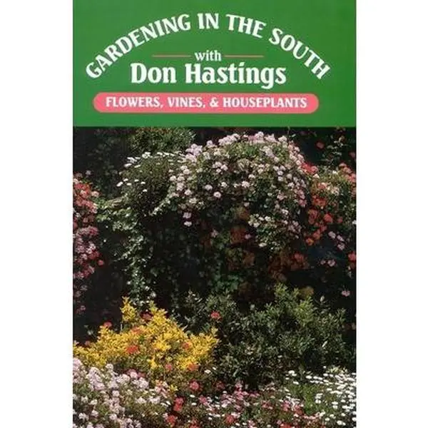 USED-Gardening in the South: Flowers, Vines, & Houseplants by Hastings, Donald M. (Hardcover)