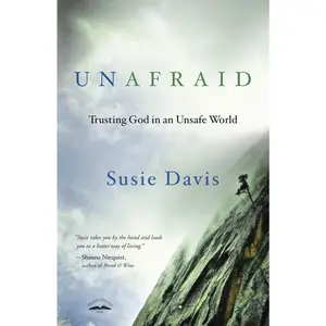 USED-Unafraid: Trusting God in an Unsafe World by Davis, Susie (Paperback)