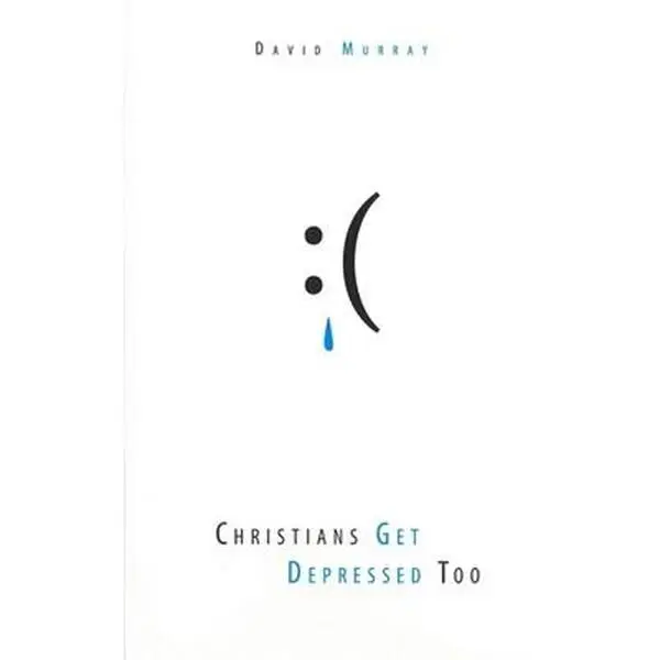 USED-Christians Get Depressed Too: Hope and Help for Depressed People by Murray, David (Paperback)