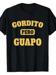 Humorous Spanish "Gordito Pero Guapo" T-Shirt- Men's Spanish Slogan Printed Top, Soft Breathable Lightweight Casual Shirt, Fun Slogan Design, Sizes S-XXXL, Black, Unisex Gift Choice