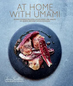 At Home with Umami: Home-cooked recipes unlocking the magic of super-savory deliciousness