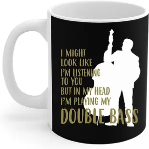 Contrabass Player Mug I'm Listening But In My Head I'm Playing My Double Bass Coffee Mug 11oz
