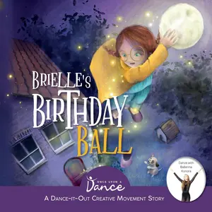 USED-Brielle's Birthday Ball: A Dance-It-Out Creative Movement Story for Young Movers by A. Dance, Once Upon (Paperback)